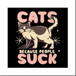 Cats: Because people suck Posters and Art